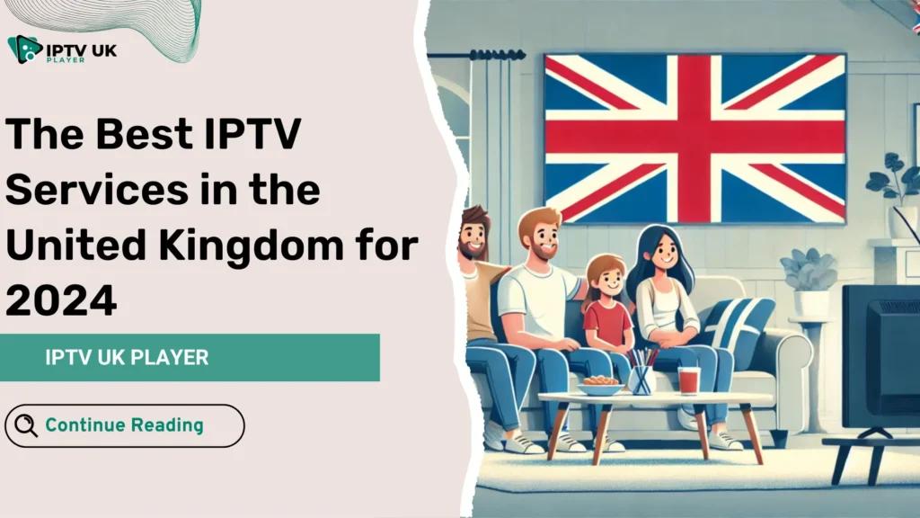 Best IPTV Services United Kingdom