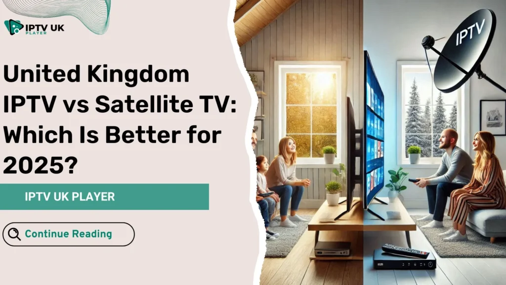 United Kingdom IPTV vs Satellite TV