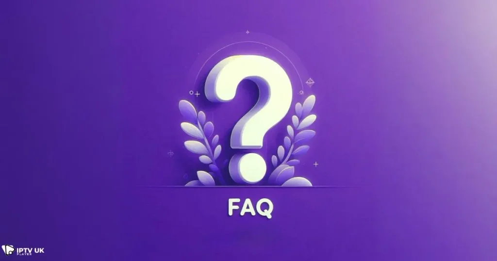 FAQs About UK IPTV M3U