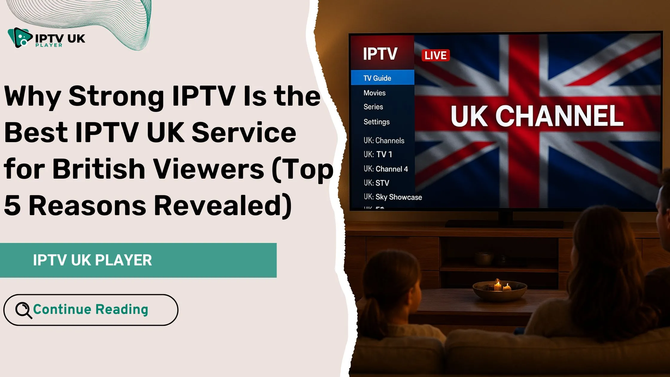 Enjoying the best IPTV UK service with Strong IPTV in a modern British home