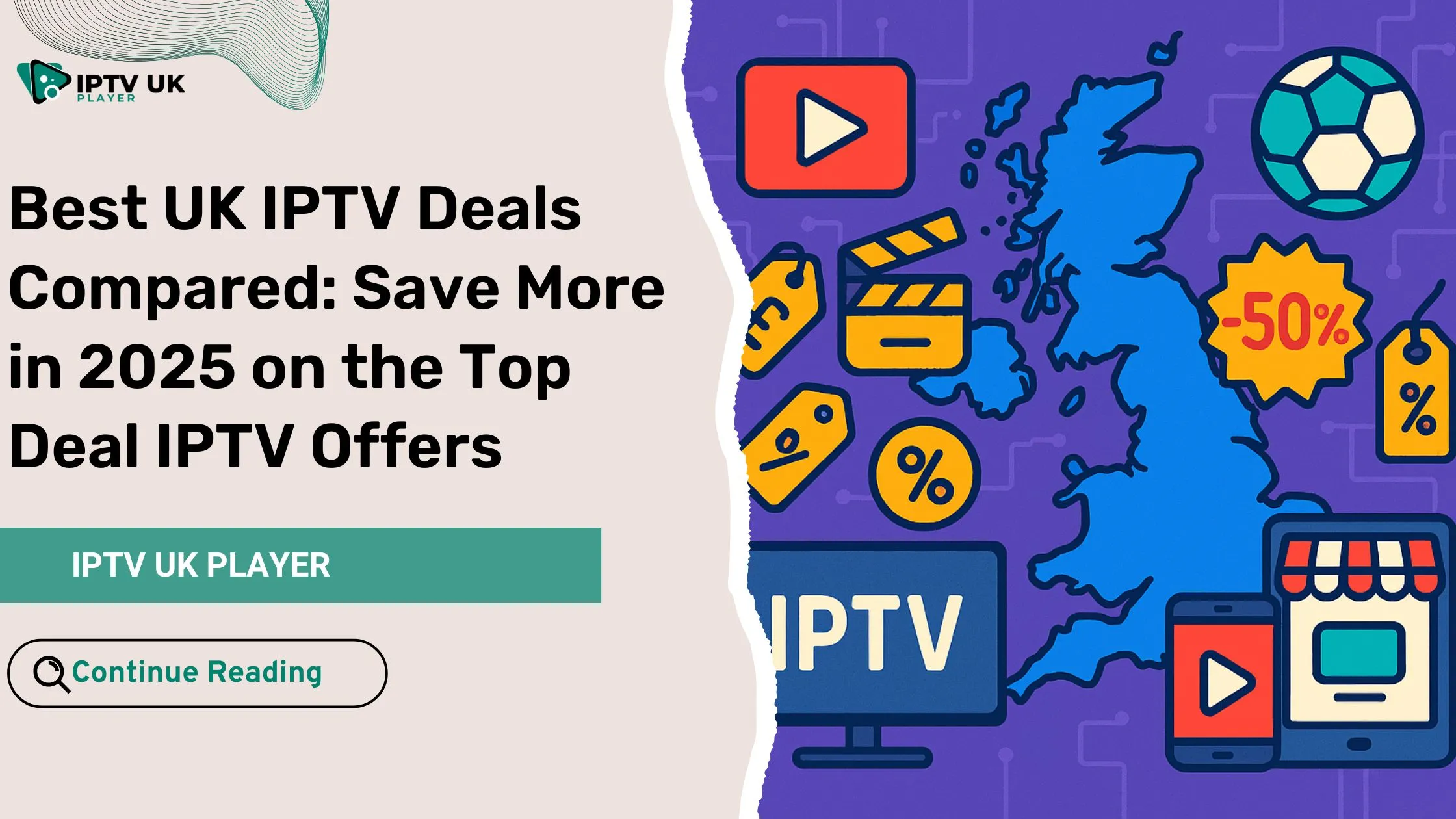 Discover the best IPTV Deals options with affordable IPTV offers UK for 2025