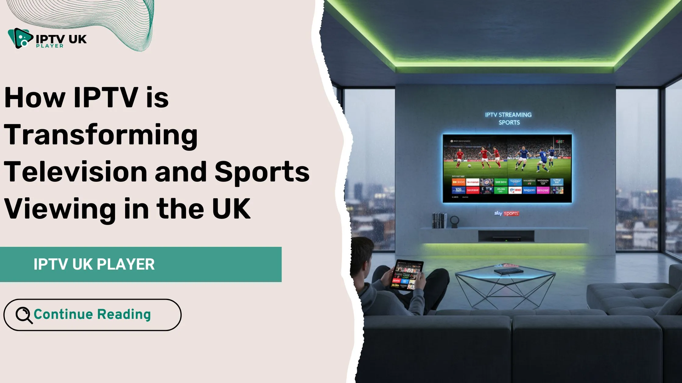 Modern UK living room showcasing IPTV sports channels and how IPTV is transforming television and sports viewing.