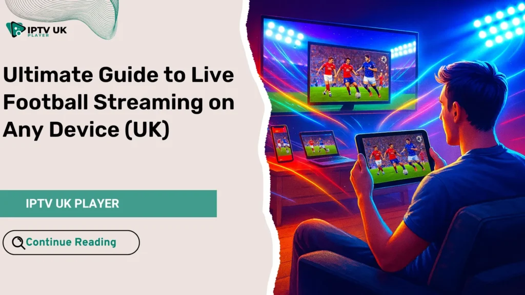 Fan enjoying live football streaming on multiple devices in the UK.