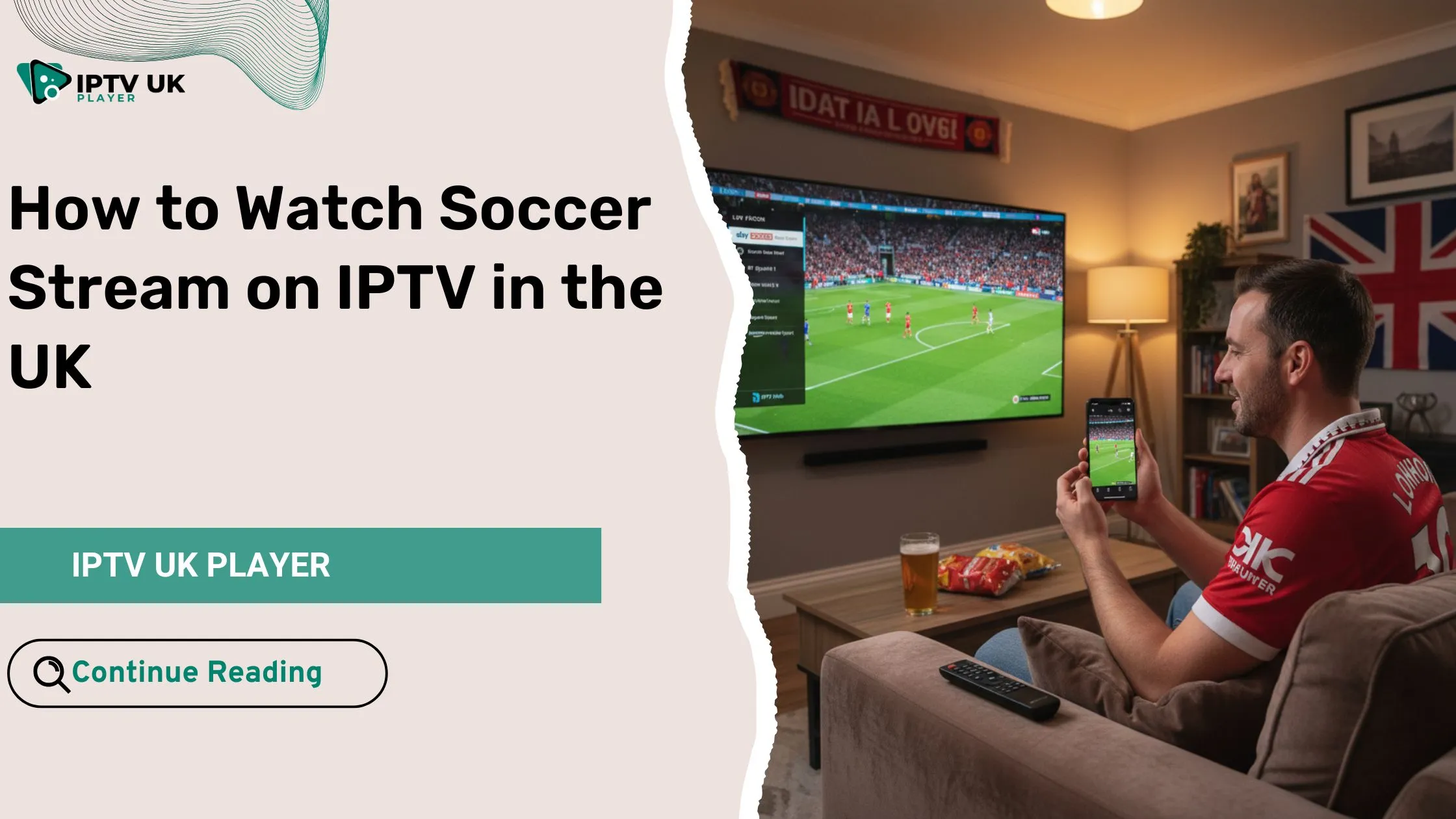 Fan enjoying a soccer stream on IPTV in the UK across multiple devices.