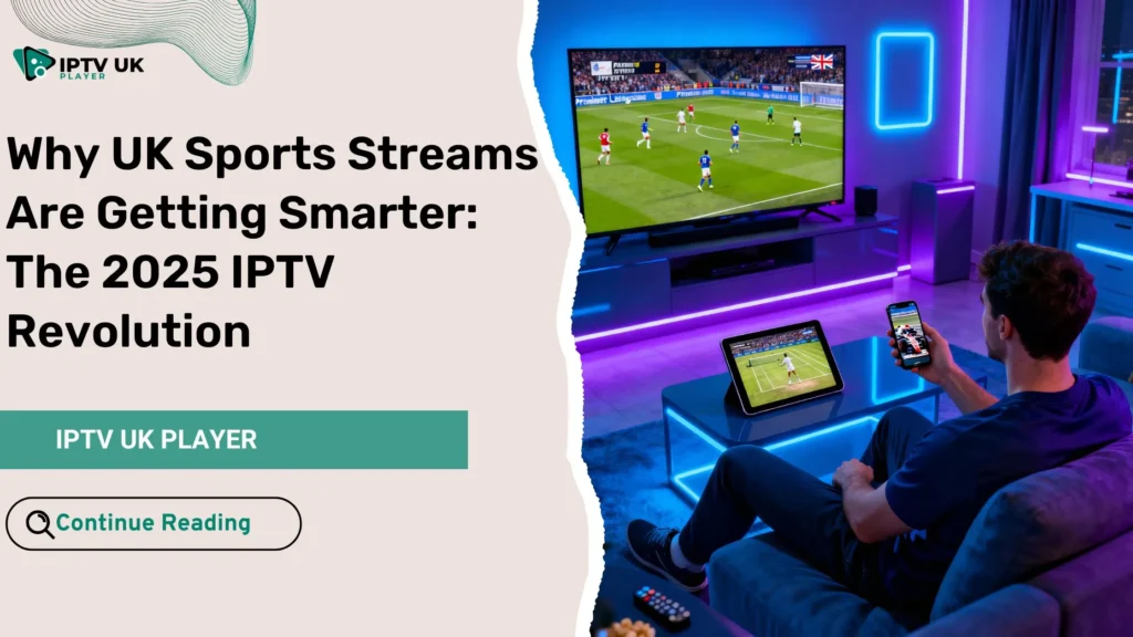 UK sports fan enjoying smart IPTV sports streams in 2025 with multiple HD screens