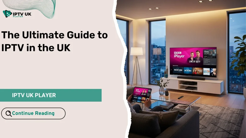 High-quality IPTV in the UK streaming on multiple devices in a modern living room