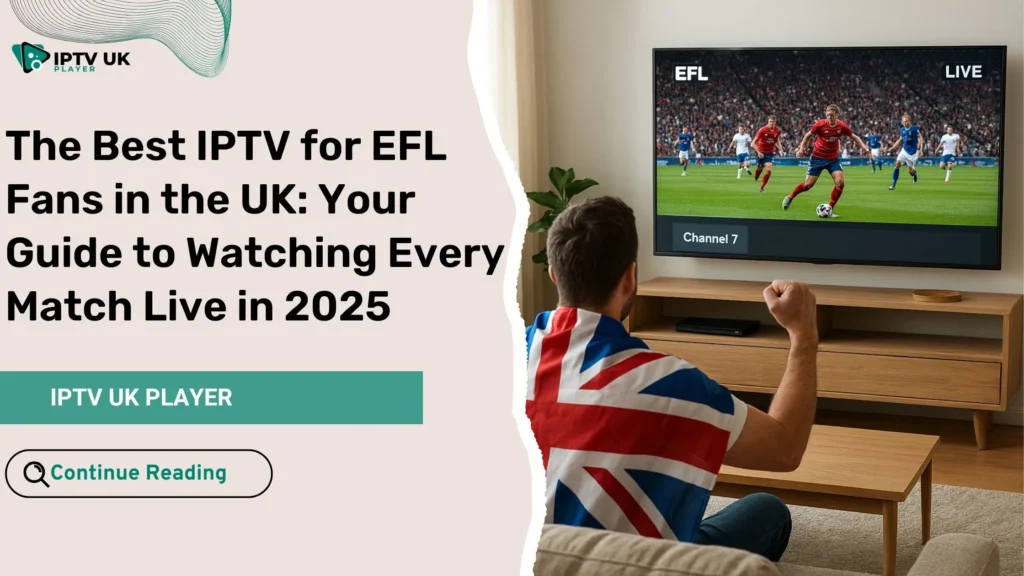 Football fan watching live EFL match on TV using the best IPTV for EFL in the UK.