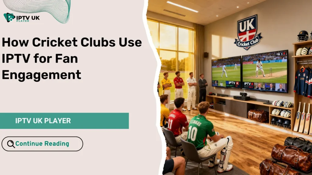 Cricket clubs using IPTV to stream live cricket matches and connect with UK fans.