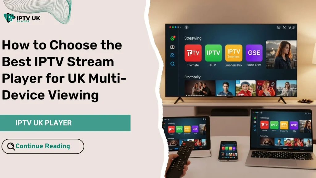 Modern living room showing multiple screens running an IPTV stream player for UK multi-device viewing.