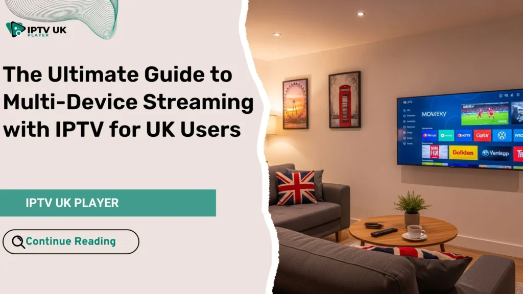IPTV for UK users streaming live sports and UK channels on a smart TV in a modern living room