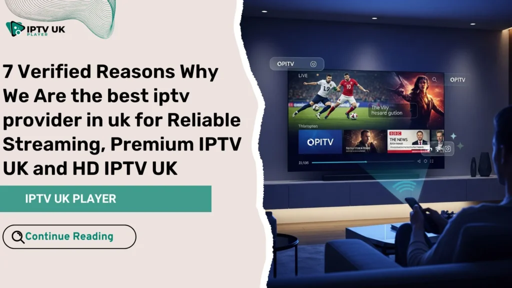 best iptv provider in uk delivering premium streaming experience in modern British home
