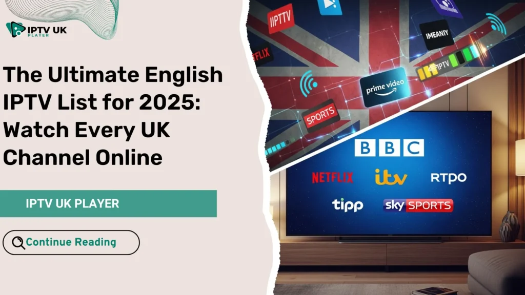 English IPTV list 2025 showing British TV channels streaming online on a Smart TV.
