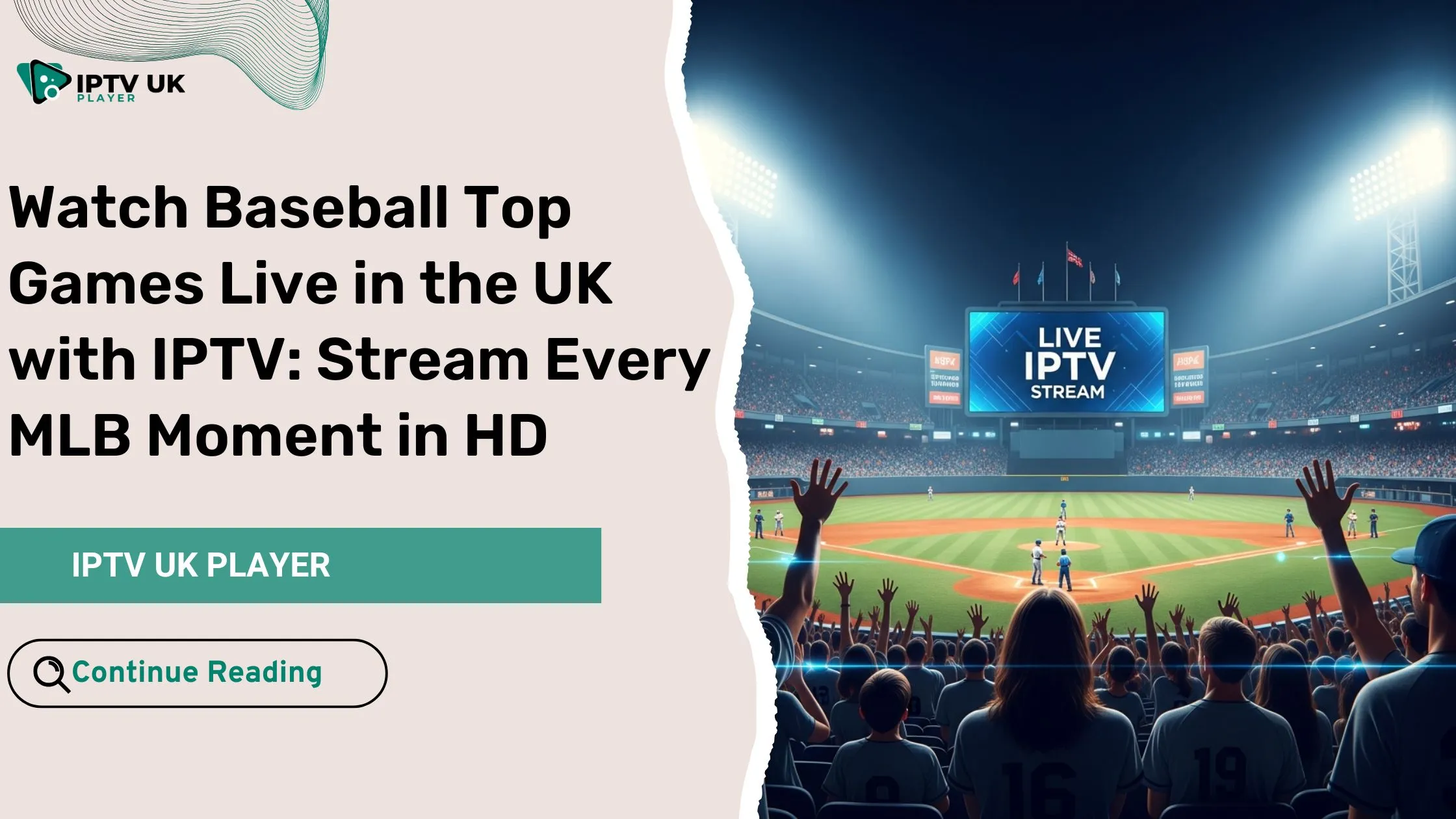 Watch baseball top games live in the UK with IPTV streaming experience.