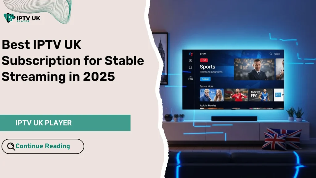 Premium UK home setup displaying a modern iptv uk subscription interface