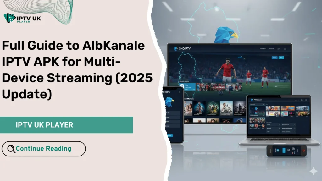 Main visual showing multi-device streaming for albkanale iptv apk