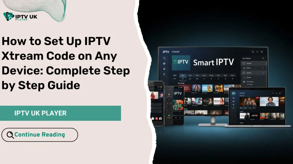 iptv xtream code setup on multiple devices including smart tv, android, and firestick