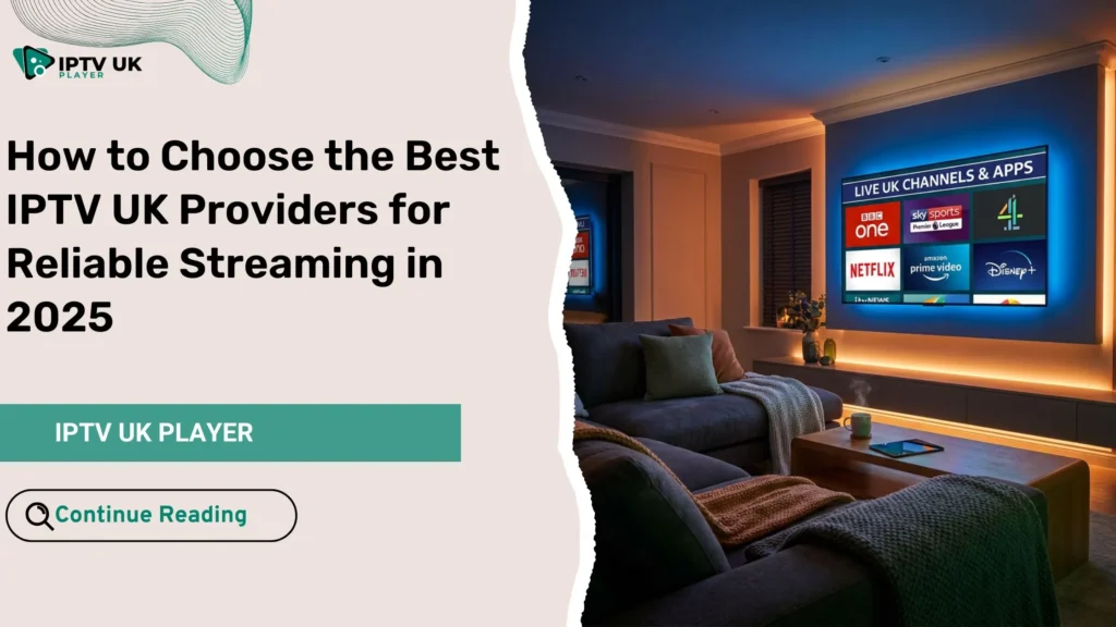 High-quality IPTV UK providers streaming multiple British channels on a modern TV setup.