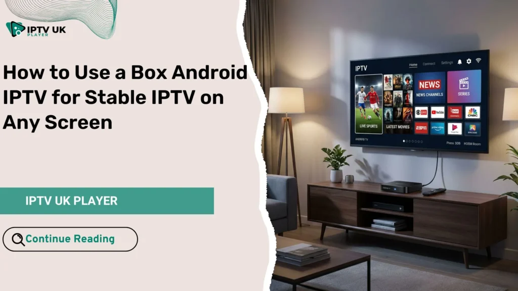 box android iptv connected to a smart TV for stable IPTV streaming