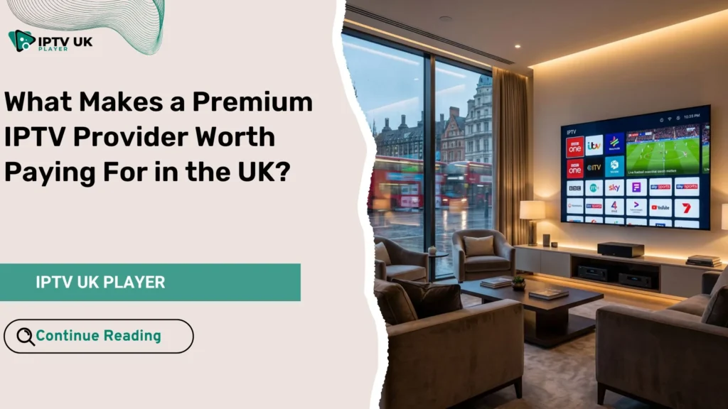 Premium IPTV provider delivering high quality IPTV streaming in the UK