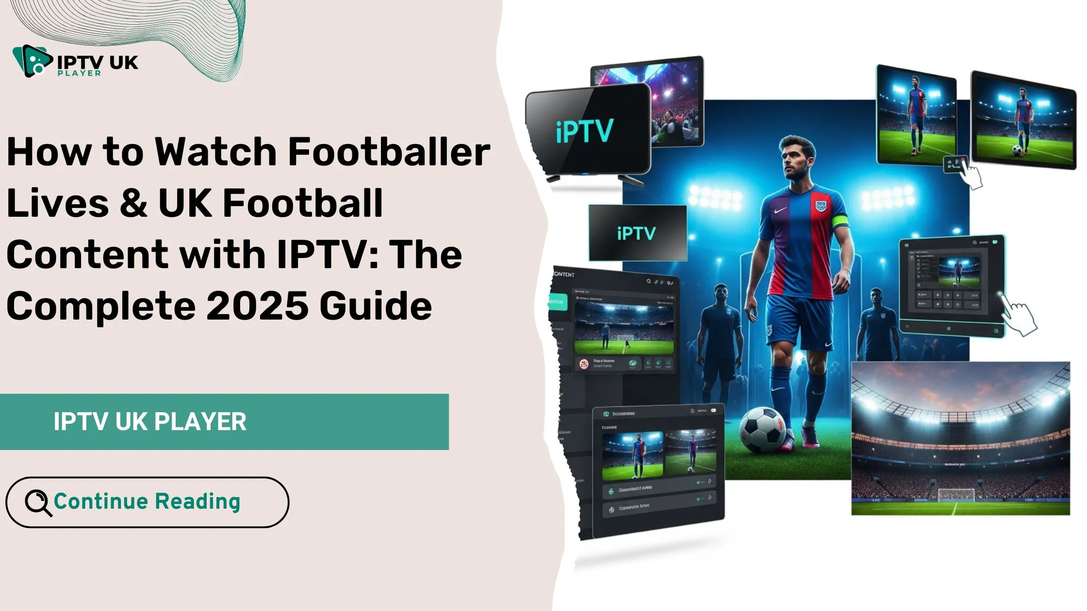footballer lives collage with UK football IPTV streaming elements