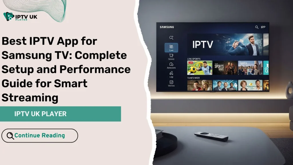 Best IPTV app for Samsung TV displayed on a modern smart television interface in a stylish living room.