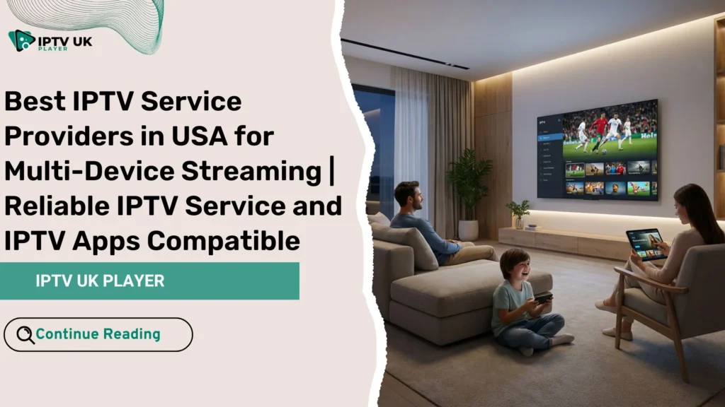 Best iptv usa experience showing multi device iptv streaming on TV, tablet, and smartphone in a modern home