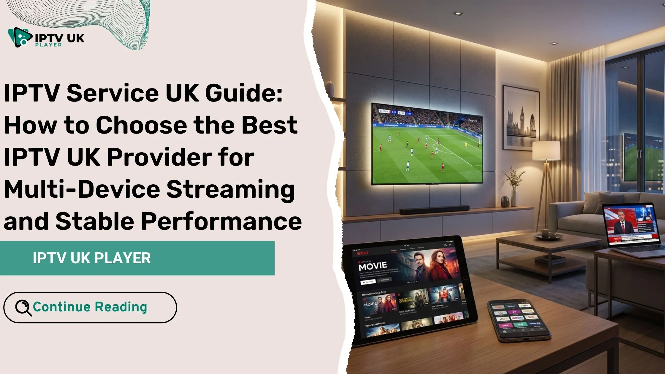 Multi-device home streaming setup demonstrating a reliable iptv service uk across Smart TV, mobile, tablet, and laptop.