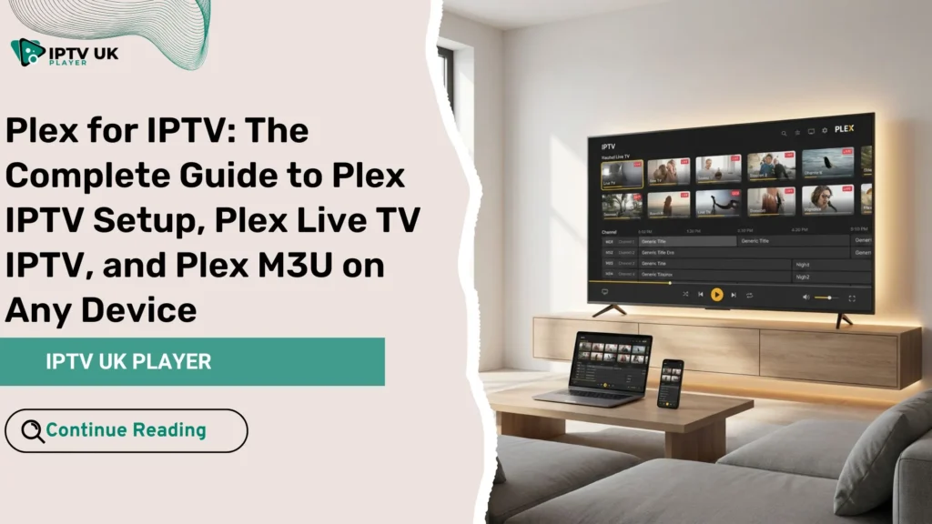 Plex for IPTV streaming interface displayed on a smart TV with multi-device setup in a modern living room