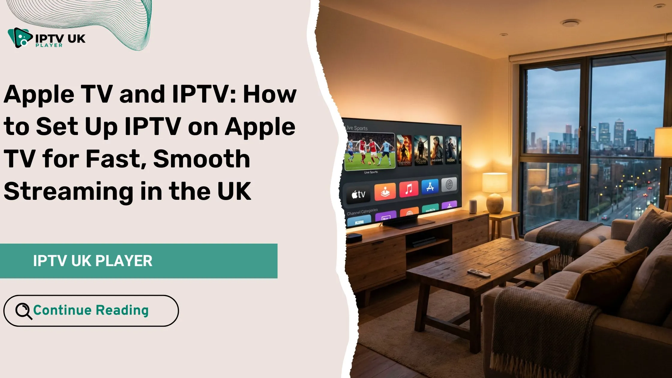 Modern living room showing apple tv and iptv streaming setup with IPTV dashboard on a 4K television.