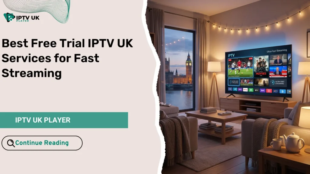 Free trial IPTV UK streaming displayed on a modern smart TV with fast channel loading and premium interface.