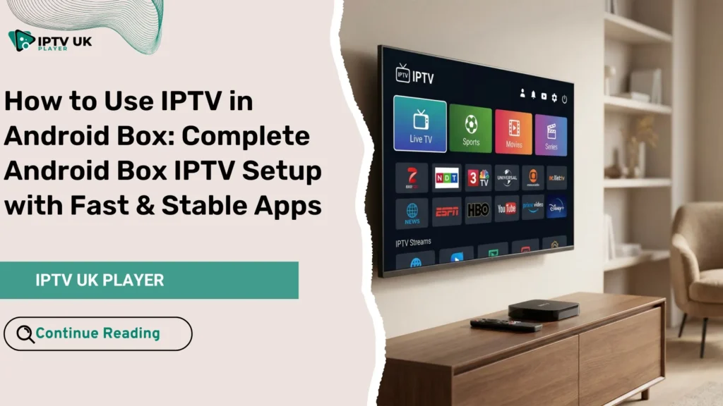 IPTV in android box streaming live TV channels on a modern home entertainment setup
