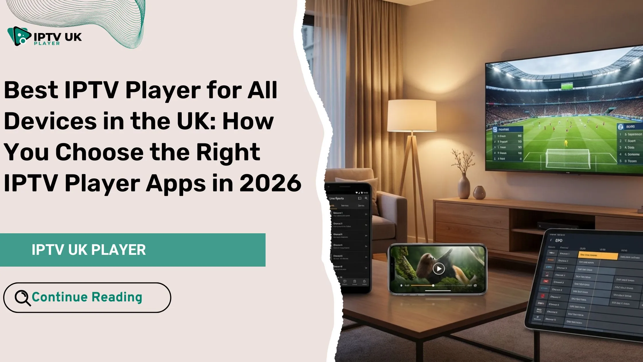 Best IPTV player working smoothly on Smart TV, Android, and iOS devices in the UK