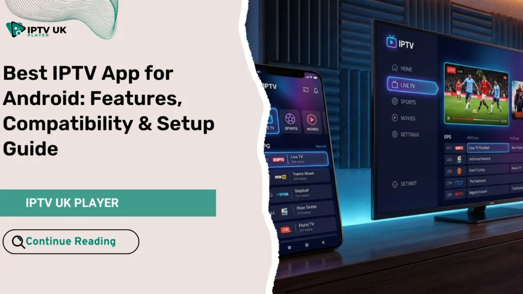 best iptv app for android displayed on Android phone and Android TV with modern IPTV interface