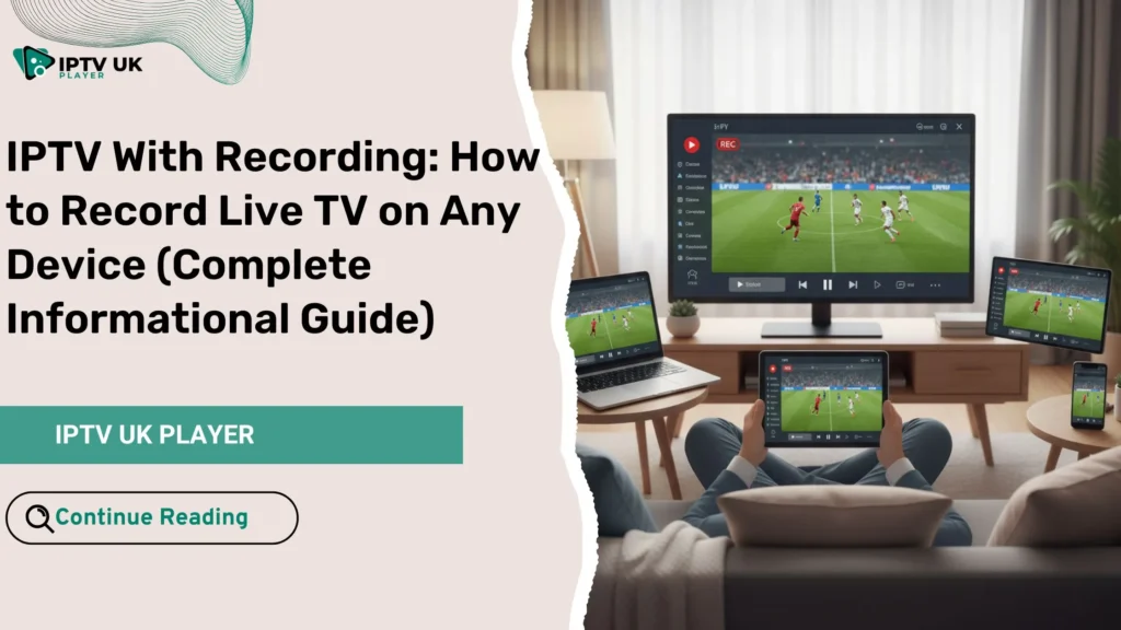 IPTV with recording on multiple devices including smart TV, laptop, and smartphone