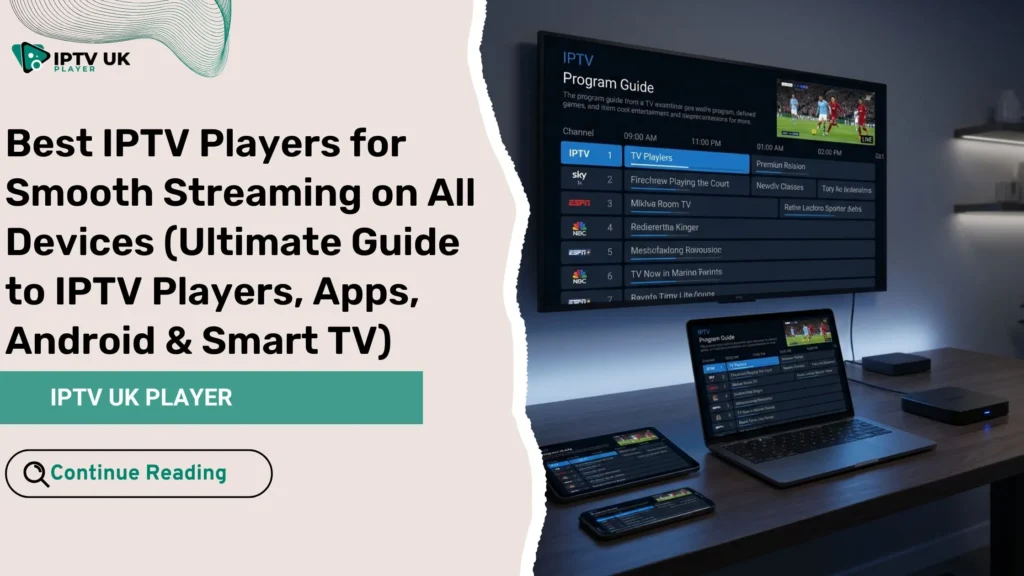 best iptv player for smooth streaming on multiple devices