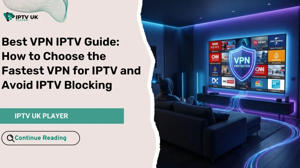 best vpn iptv for smooth streaming without buffering