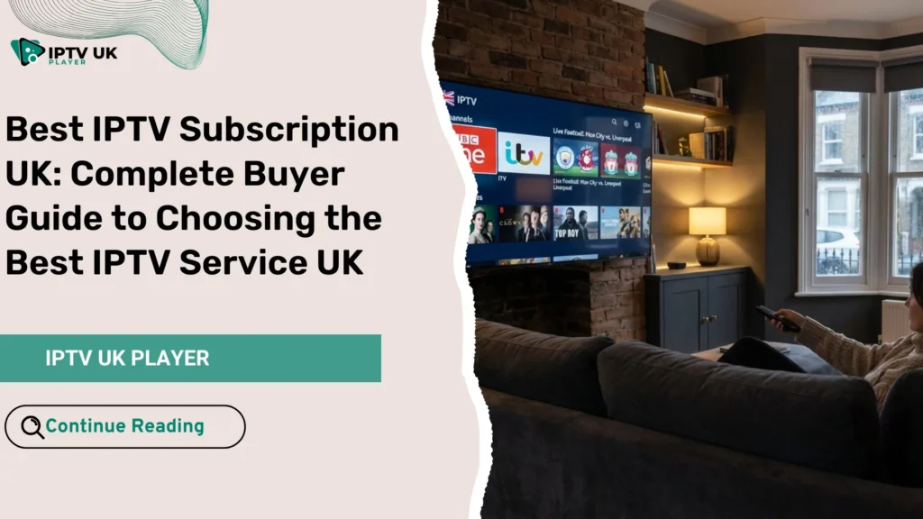 best iptv subscription uk streaming on smart TV with UK channels