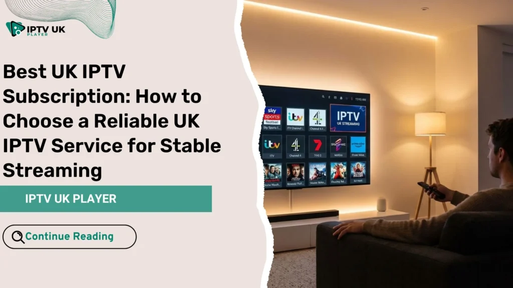 best uk iptv subscription streaming on smart tv in a modern living room