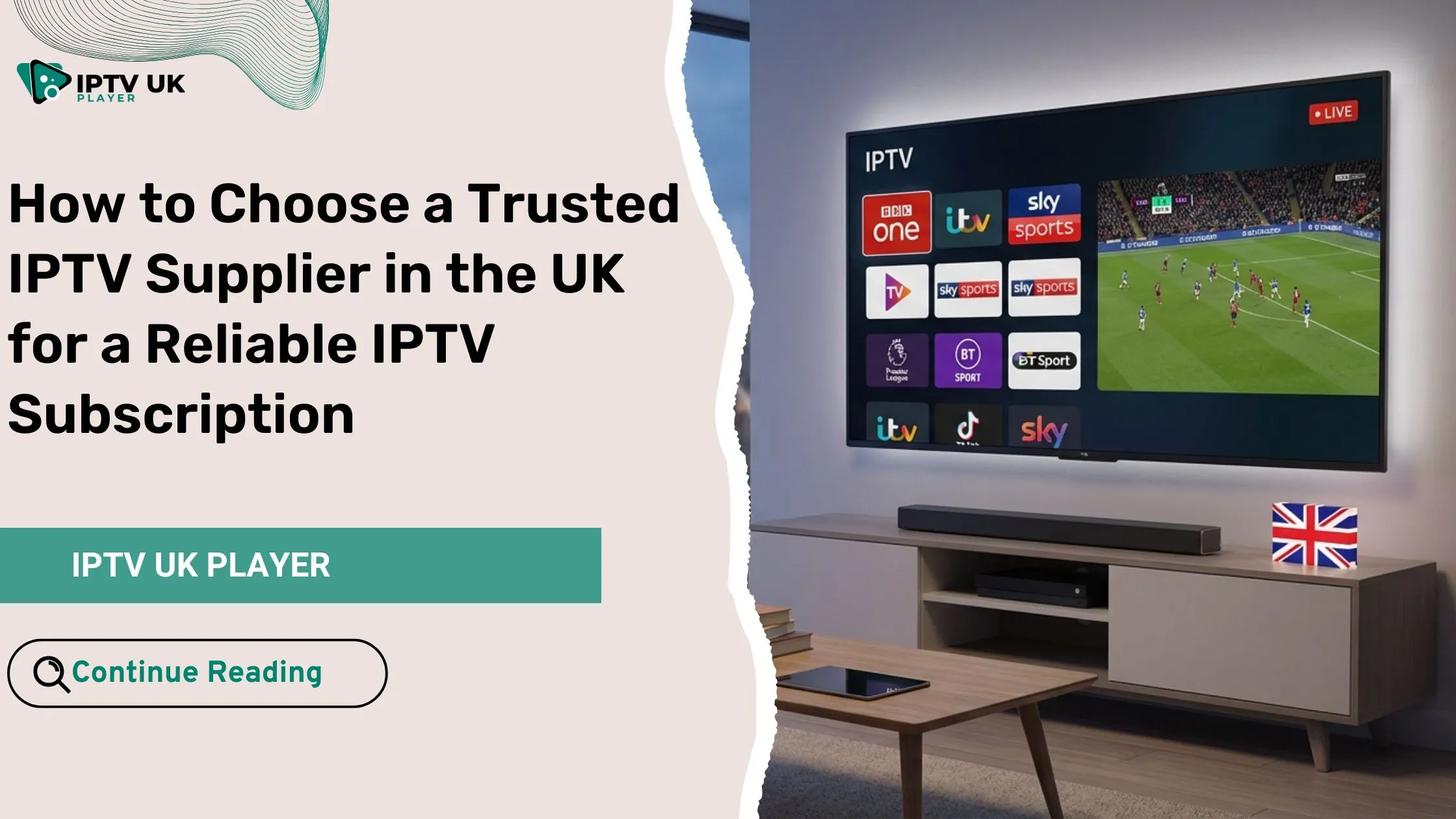 Trusted iptv supplier providing a reliable IPTV service for UK viewers