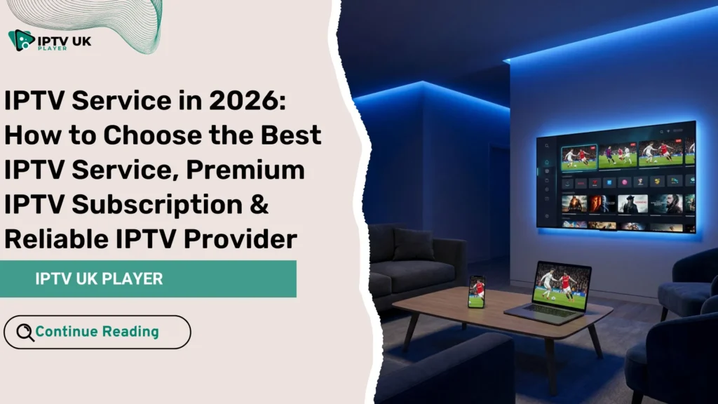 best iptv service streaming on smart tv, phone and laptop in modern home